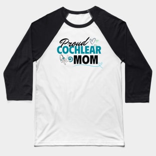 Cochlear Mom | Cochlear Implant | Hearing Loss Baseball T-Shirt